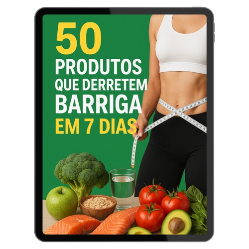 50 Produtos Que Derretem Barriga